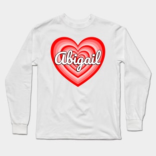 I Love Abigail Heart Abigail Name Long Sleeve T-Shirt